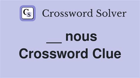 nous crossword clue|nous crossword clue 6 5.